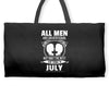 All Men Are Created Equal But Only The Best Are Born In July Weekender Totes
