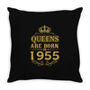 queens are born in 1955 Throw Pillow