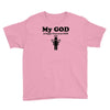 my god is bigger than your god Youth Tee
