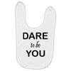 dare to be you Baby Bibs