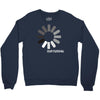buffering  funny retro loading computer console fashion party Crewneck Sweatshirt
