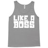 like a boss Tank Top
