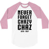Never Forget Chazy Chaz 3/4 Sleeve Shirt