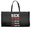Sex Yes Please Weekender Totes