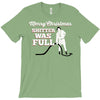merry christmas shitter was full T-Shirt