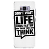do not wait life goes faster than you think 2 Samsung Galaxy S8 Plus