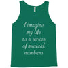 i imagine my life as a series of musical numbers Tank Top