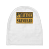 caution skinhead, ideal birthday gift or present Baby Beanies