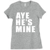 aye he's mine funny Ladies Fitted T-Shirt