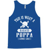This Is What A Badass Poppa Looks Like Tank Top