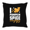 I Love Pumpkin Spice Everything Throw Pillow