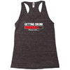 getting drunk Racerback Tank