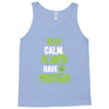 keep calm plants have protein Tank Top