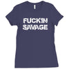 Fuckin Savage Ladies Fitted T-Shirt