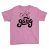 girl gang Youth Tee