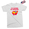 id rather be bowling Exclusive T-shirt