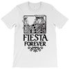 fiesta forever T-Shirt