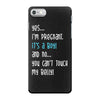 Yes...I'm Pregnant.It's a Boy! And No...You Can't Touch My Belly! iPhone 7 Case