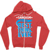 sarcasm is the best thing Zipper Hoodie
