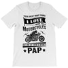 There Aren't Many Things I Love More Than Motorcycles T-Shirt