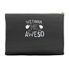 without me, it's just aweso Accessory Pouches