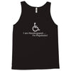 i am handicapped i'm psychotic Tank Top
