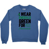 i wear emerald green for liver cancer awareness Crewneck Sweatshirt
