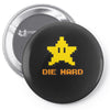 die hard Pin-back button