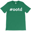 Ootd Outfit Of The Day T-Shirt