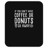 coffee or donuts Mousepad