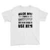 back off i have a crazy poppop and i'm not afraid to user him Youth Tee