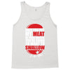 once you stick my meat in your mouth you're going to want to swallow g Tank Top