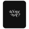 wine not Mousepad