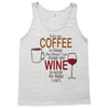 give me cofee or wine Tank Top