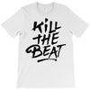 kill the beat T-Shirt