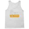 hey you guys Tank Top