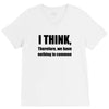 i think funny t shirt humor geek humor smart tee V-Neck Tee