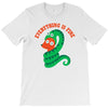 everything is fine T-Shirt