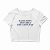 Raise Boys And Girls The Same Way Crop Top