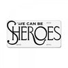 we can be sheroes License Plate