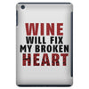 Wine Will Fix My Broken Heart iPad Mini