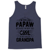 I Am Called Papaw... Tank Top