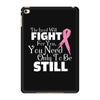 the lord will fight for you, you need only to be still iPad Mini 4
