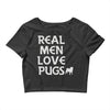 real men love pugs Crop Top