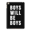 boys will be boys iPad Mini 4