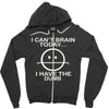 i cant brain today Zipper Hoodie