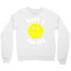 have a nice day Crewneck Sweatshirt