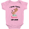 i speak fluent sarcazm Baby Bodysuit