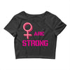 Women's March We are Strong Crop Top