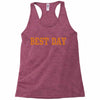 best day Racerback Tank